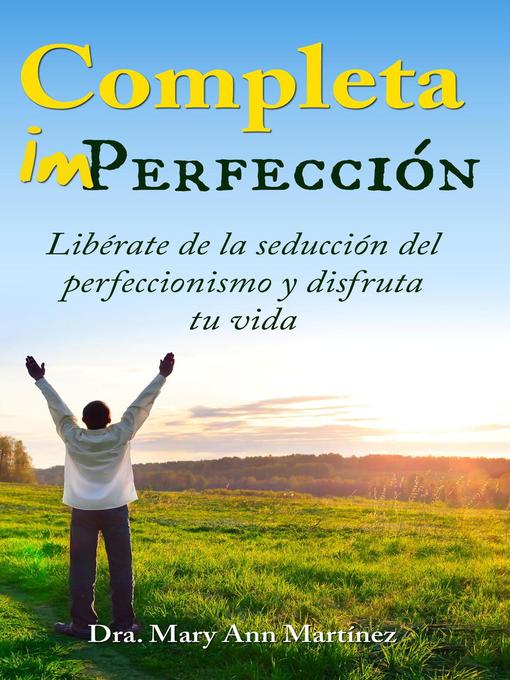 Title details for Completa Imperfección by Dr. Mary Ann Martínez - Available